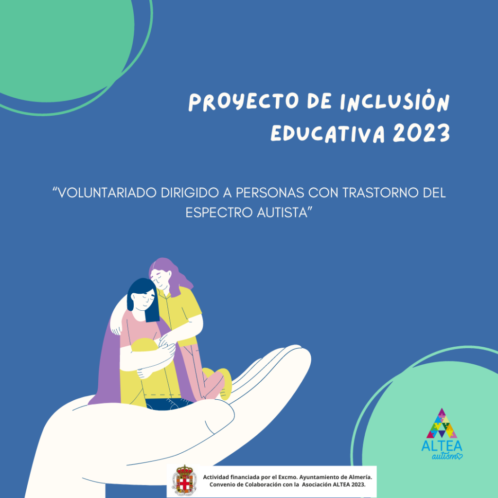 PROYECTO DE INCLUSION EDUCATIVA - Proyecto de Inclusión Educativa: "Voluntariado Dirigido a Personas con Trastorno del Espectro Autista 2023"