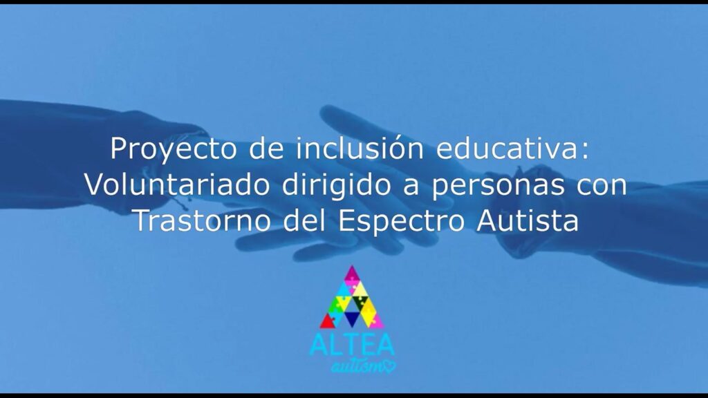 WhatsApp Image 2021 05 25 at 12.49.44 - Proyecto de Inclusión Educativa: Voluntariado Dirigido a Personas con Trastorno del Espectro Autista